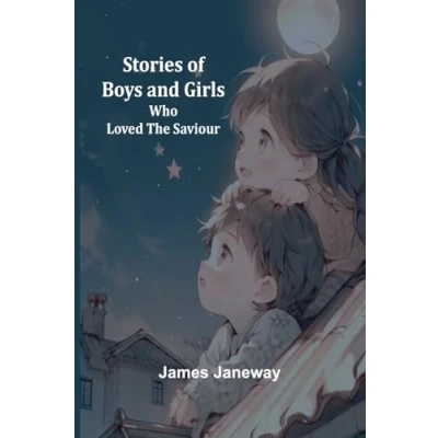 Afbeelding van Stories Of Boys And Girls Who Loved The Saviour