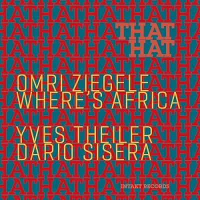 Afbeelding van Omri Ziegele, Yves Theiler, Daro Sisera That Hat (CD)
