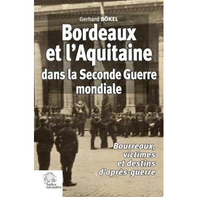 Image de Bordeaux et l&#039;Aquitaine dans la Seconde Guerre mondiale