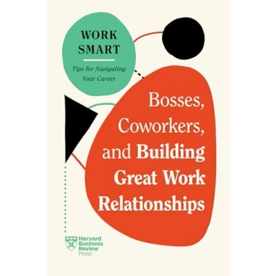 Afbeelding van HBR Work Smart Series Bosses, Coworkers, and Building Great Relationships