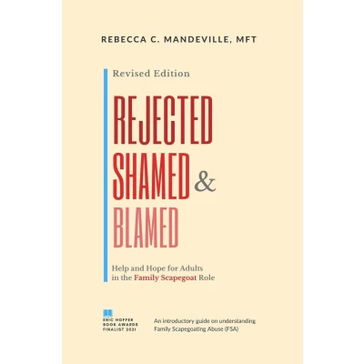 Afbeelding van Rejected, Shamed, and Blamed: Help Hope for Adults in the Family Scapegoat Role