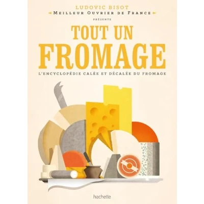 Afbeelding van TOUT UN FROMAGE L&#039;ENCYCLOPEDIE TRES DECALEE DU