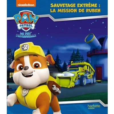Image de la Pat&#039; Patrouille Sauvetage extrême, mission de Ruben (broché)