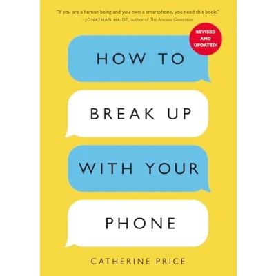 Afbeelding van How to Break Up with Your Phone, Revised Edition