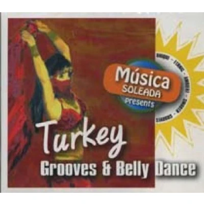 Afbeelding van Musica Soleada Presents Turkey/Grooves &amp; Belly Dance