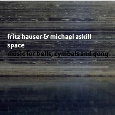 Afbeelding van Fritz Hauser &amp; Michael Askill Space. Music For Bells, Cymbals And (CD)