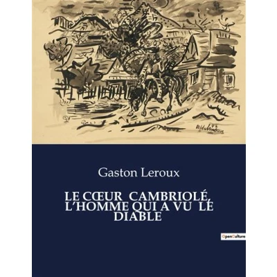 Image de LE CoeUR CAMBRIOLÉ, L&#039;HOMME QUI A VU DIABLE