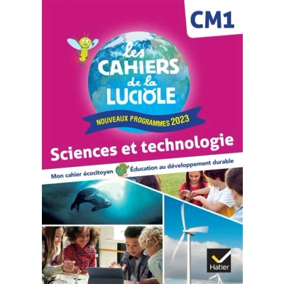 Image de Les Cahiers de la Luciole CM1 Ed. 2024 Sciences et Technologie Cahier élève