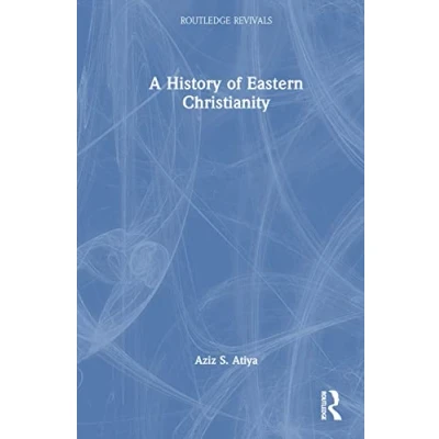 Afbeelding van Routledge Revivals A History of Eastern Christianity