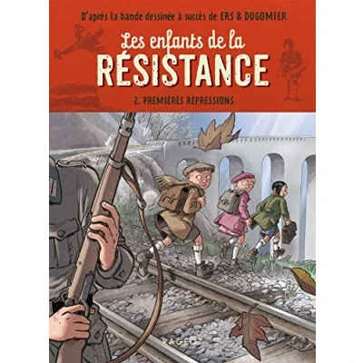 Afbeelding van Les enfants de la resistance,2:premieres repressions