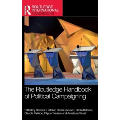 Afbeelding van Routledge International Handbooks The Handbook of Political Campaigning