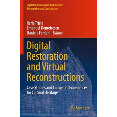 Afbeelding van Digital Innovations in Architecture, Engineering and Construction Restoration Virtual Reconstructions