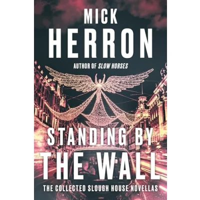 Afbeelding van Slough House Standing by The Wall: Collected Novellas