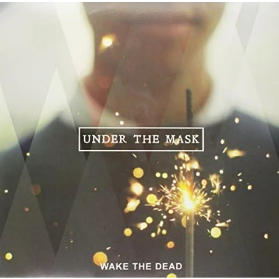 Afbeelding van Wake the Dead Under Mask (LP)