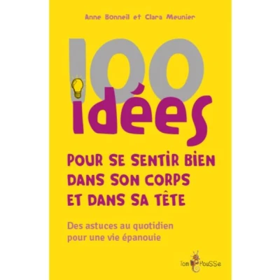 Image de 100 idées pour se sentir bien dans son corps et sa tête