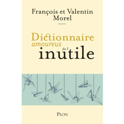 Image de Dictionnaire amoureux de l&#039;inutile