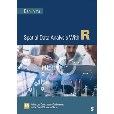 Afbeelding van Advanced Quantitative Techniques in the Social Sciences Spatial Data Analysis With R