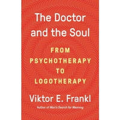 Afbeelding van the Doctor and Soul From Psychotherapy to Logotherapy