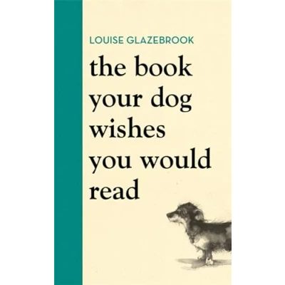 Afbeelding van The Book Your Dog Wishes You Would Read