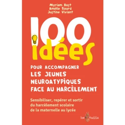 Image de 100 idées pour accompagner les jeunes neuroatypiques face au harcèlement