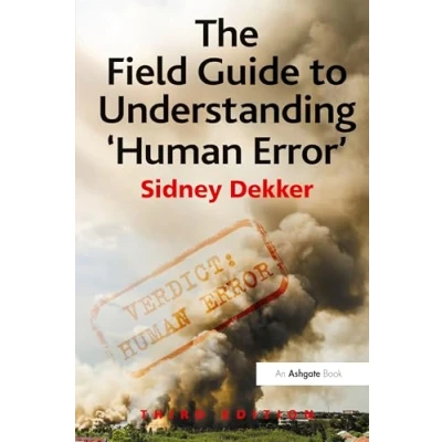 Afbeelding van The Field Guide to Understanding &#039;Human Error&#039;