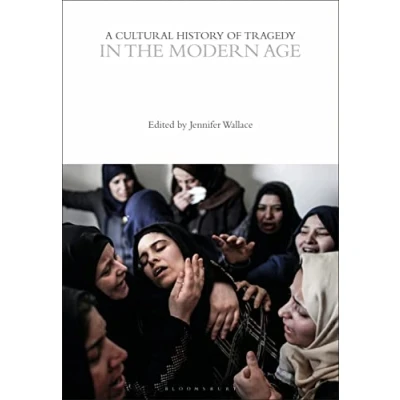 Afbeelding van the Cultural Histories Series A History of Tragedy in Modern Age