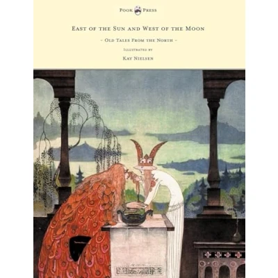 Afbeelding van East of the Sun and West Moon Old Tales from North Illustrated by Kay Nielsen