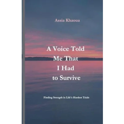 Afbeelding van A Voice Told Me That I Had to Survive