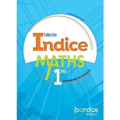 Image de Indice Maths 1re Voie générale 2019 Manuel de l&#039;élève