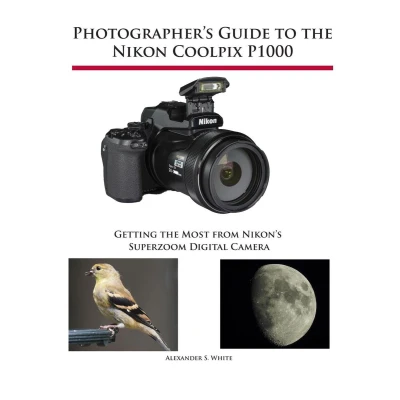 Afbeelding van Photographer&#039;s Guide to the Nikon Coolpix P1000