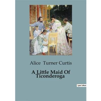 Image de A Little Maid Of Ticonderoga