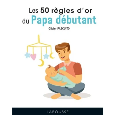 Image de Les 50 règles d&#039;or du papa débutant