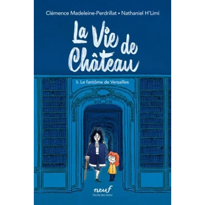 Image de La vie de château Tome 5 Le fantôme Versailles