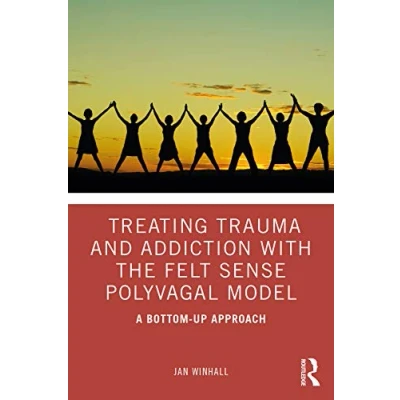 Afbeelding van Treating Trauma and Addiction with the Felt Sense Polyvagal Model