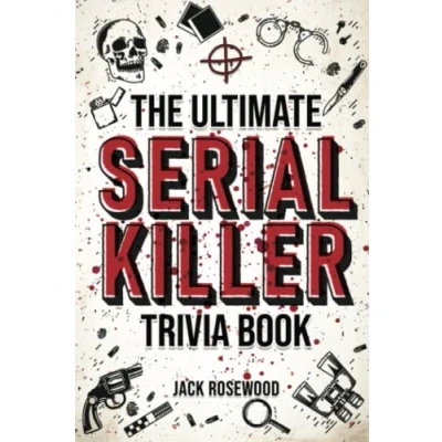 Afbeelding van The Ultimate Serial Killer Trivia Book