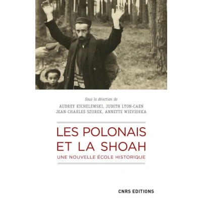 Image de Les Polonais et la Shoah. Une nouvelle école historique
