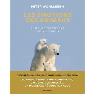 Image de Les Emotions des animaux Ce qu&#039;elles révèlent d&#039;eux, de nous