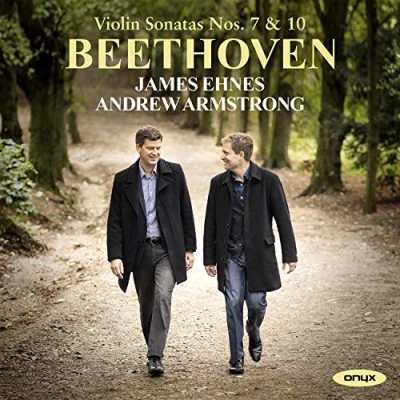Afbeelding van James Ehnes &amp; Andrew Armstrong Beethoven: Violin Sonatas Nos. 7 10 (CD)