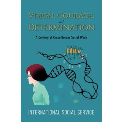 Afbeelding van Vision, Courage, and Determination: A Century of Cross Border Social Work