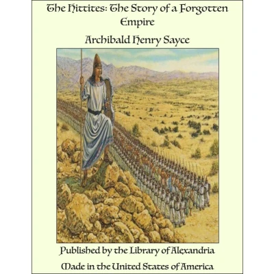 Afbeelding van The Hittites: Story of a Forgotten Empire