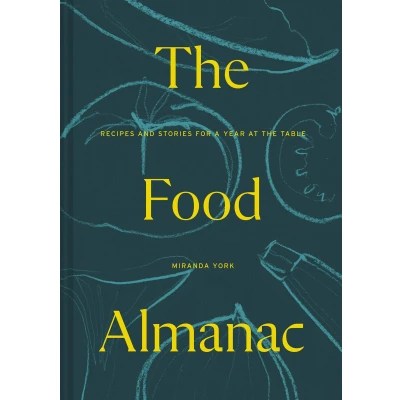 Afbeelding van the Food Almanac: Recipes and Stories for a Year at Table