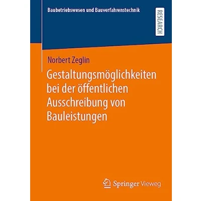 Afbeelding van Baubetriebswesen und Bauverfahrenstechnik Gestaltungsmöglichkeiten bei der öffentlichen Ausschreibung von Bauleistungen