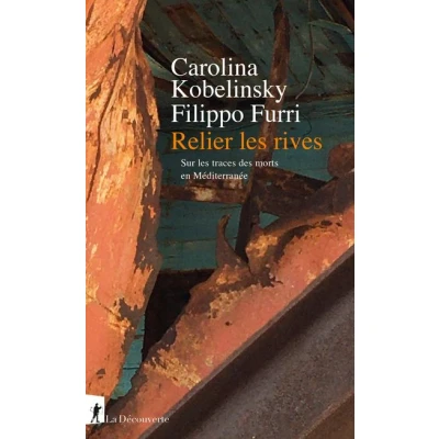Image de Relier les rives Sur traces des morts en Méditerranée