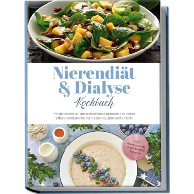 Afbeelding van Nierendiät &amp; Dialyse Kochbuch: Mit den leckersten Niereninsuffizienz Rezepten Ihre Nieren effektiv entlasten für mehr Lebensqualität und Vitalität inkl. Brotrezepten, Fingerfood Desserts
