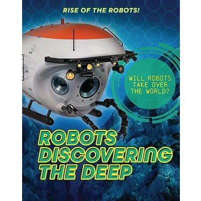 Afbeelding van Rise of the Robots! Robots Discovering Deep