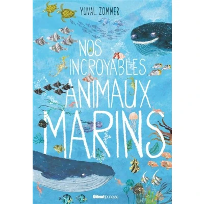 Image de Nos incroyables animaux marins