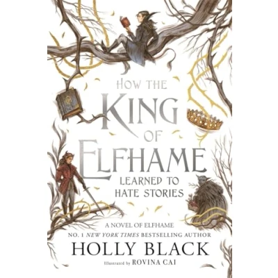 Afbeelding van How the King of Elfhame Learned to Hate Stories