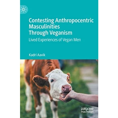 Afbeelding van Contesting Anthropocentric Masculinities Through Veganism