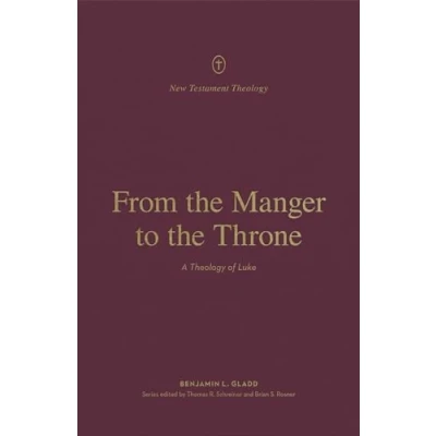 Afbeelding van New Testament Theology From the Manger to Throne