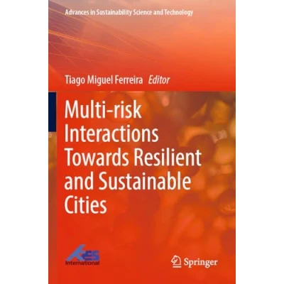 Afbeelding van Advances in Sustainability Science and Technology Multi risk Interactions Towards Resilient Sustainable Cities